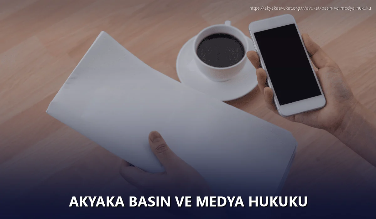 Akyaka Basın ve Medya Hukuku