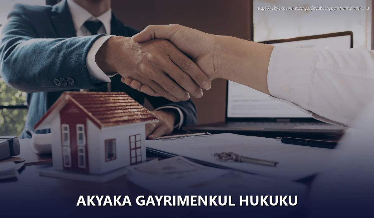 Akyaka Gayrimenkul Hukuku